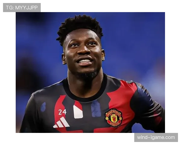 奥纳纳状态回暖，曼联门神闪耀赛场展现顶级风采