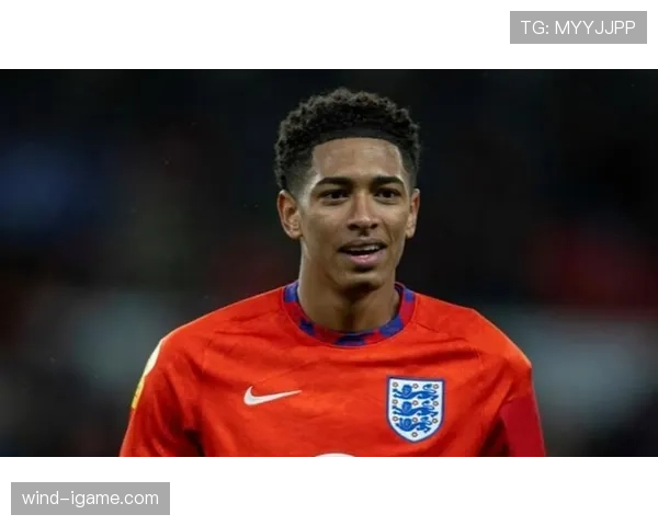 贝林厄姆英格兰国家队前景:近期表现稳健,竞争力持续提升